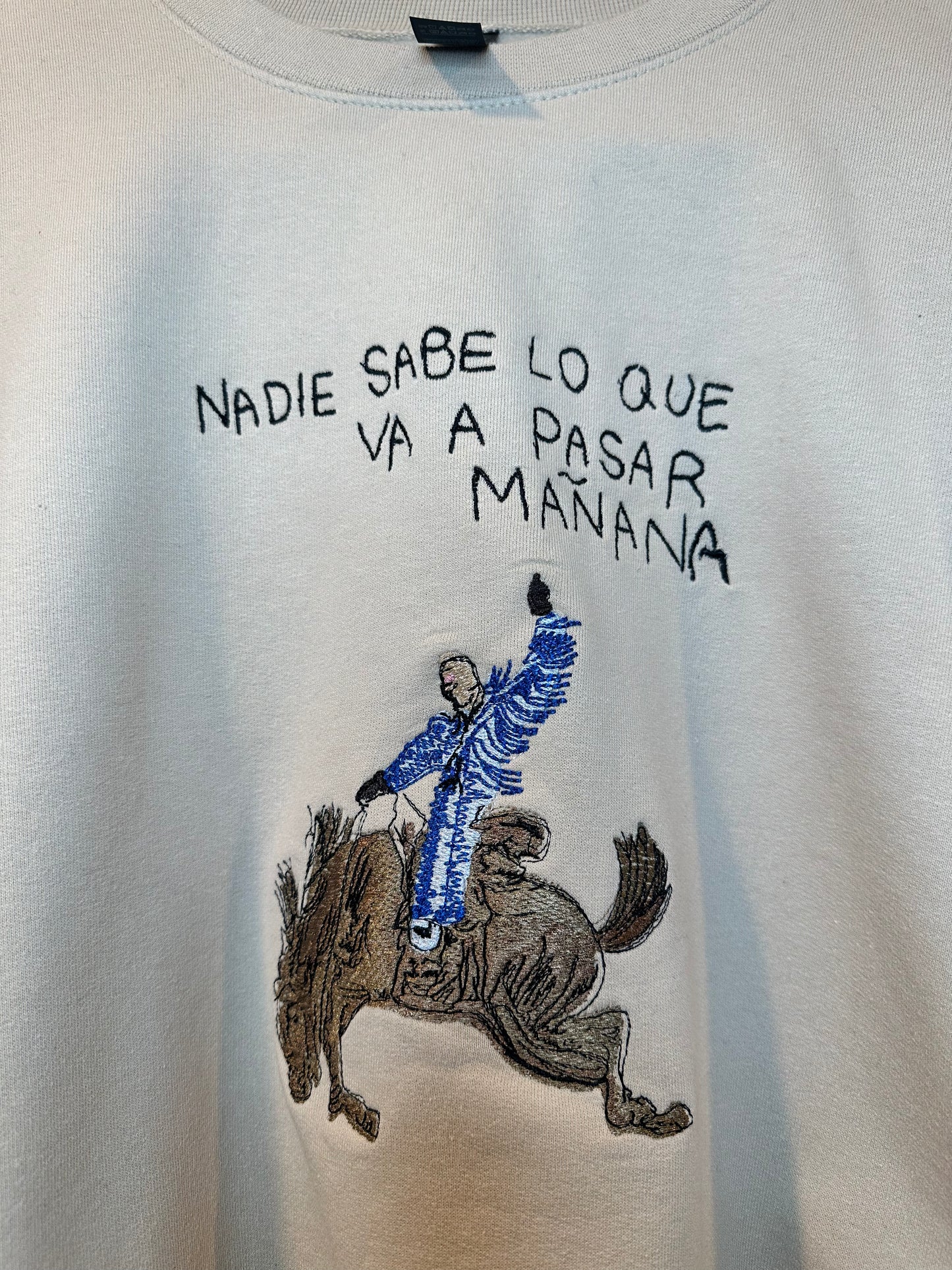 Nadie Sabe Lo Que Va A Pasar Mañana Rodeo Design Embroidered Crewneck, Hoodie, or T-Shirt - Benito Inspired
